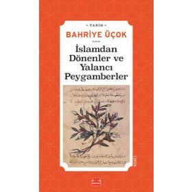 İslamdan Dönenler ve Yalancı Peygamberler / Bahriye Üçok / Kırmızı Kedi Yayınevi