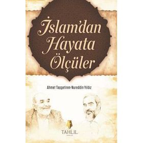 İslam’dan Hayata Ölçüler - Ahmet Taşgetiren Nureddin Yıldız