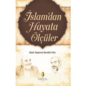 İslam’dan Hayata Ölçüler - Ahmet Taşgetiren Nureddin Yıldız