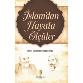 İslam’dan Hayata Ölçüler - Ahmet Taşgetiren Nureddin Yıldız
