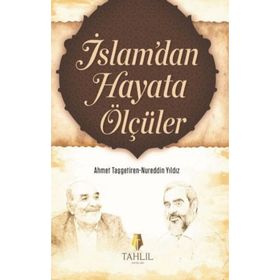 İslam’dan Hayata Ölçüler - Ahmet Taşgetiren Nureddin Yıldız