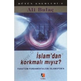 İSLAMDAN KORKMALI MIYIZ ? - ALI BULAÇ