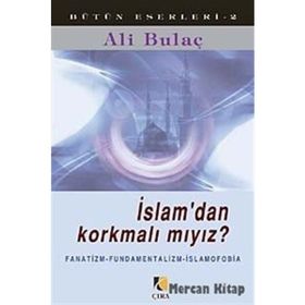 İSLAMDAN KORKMALI MIYIZ ? - ALI BULAÇ
