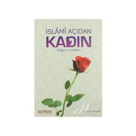 İSLAMİ AÇIDAN KADIN DEĞERİVE HAKLARI - OSMAN ERSAN
