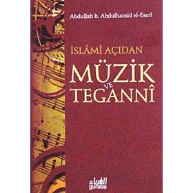 İslami Açıdan Müzik ve Teganni - Abdullah Bin Abdulhamid El Eseri