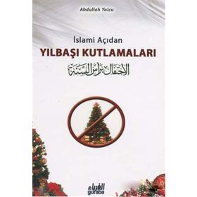 İslami Açıdan Yılbaşı Kutlamaları - abdullah bin abdulhamid el eseri