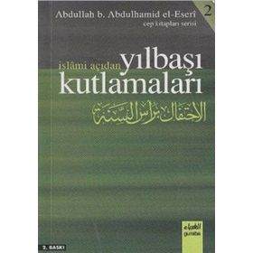 İslami Açıdan Yılbaşı Kutlamaları - abdullah bin abdulhamid el eseri