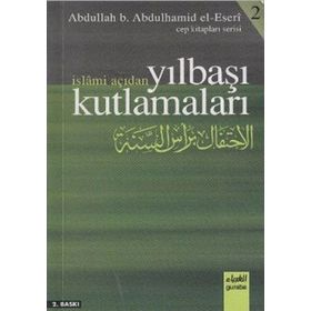 İslami Açıdan Yılbaşı Kutlamaları - abdullah bin abdulhamid el eseri