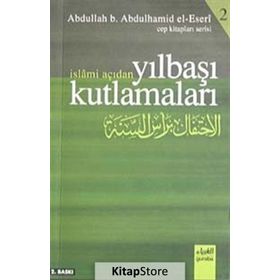 İslami Açıdan Yılbaşı Kutlamaları - abdullah bin abdulhamid el eseri