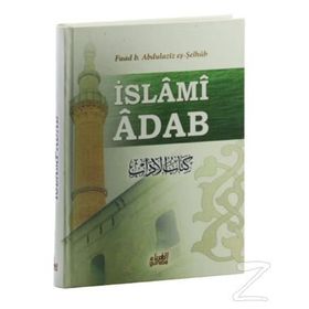 İslami Adab - Kitabu’l Adab Tercümesi - Fuad B. Abdilaziz Eş-Şelhüb