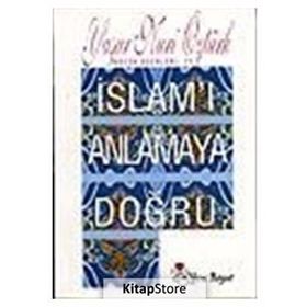 İSLAM'I ANLAMAYA DOĞRU - EBU`L ALA MEVDUDI