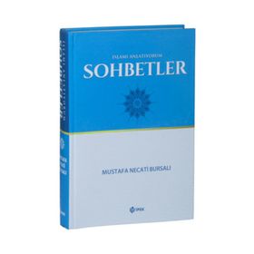 İslam’ı Anlatıyorum Sohbetler - Mustafa Necati Bursalı