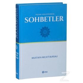 İslam’ı Anlatıyorum Sohbetler - Mustafa Necati Bursalı