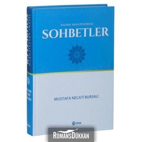 İslam’ı Anlatıyorum Sohbetler - Mustafa Necati Bursalı