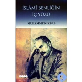 İSLAMİ BENLİĞİN İÇYÜZÜ - MUHAMMED İKBAL