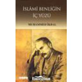 İSLAMİ BENLİĞİN İÇYÜZÜ - MUHAMMED İKBAL