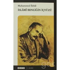 İSLAMİ BENLİĞİN İÇYÜZÜ - MUHAMMED İKBAL