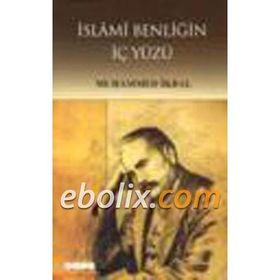 İSLAMİ BENLİĞİN İÇYÜZÜ - MUHAMMED İKBAL