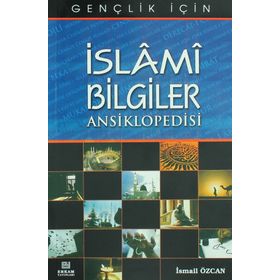 İslami Bilgiler Ansiklopedisi - İsmail Özcan