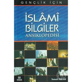 İslami Bilgiler Ansiklopedisi - İsmail Özcan