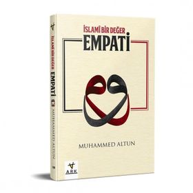 İslami Bir Değer Empati - Muhammed Altun