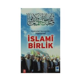 İSLAMİ BIRLIK - AYETULLAH SEYYID ALI HAMENI