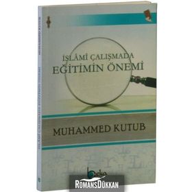 İslami Çalışmada Eğitimin Önemi - Muhammed Kutub