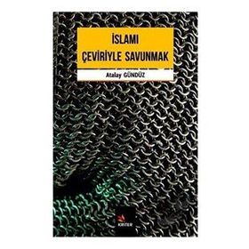 İslamı Çeviriyle Savunmak - Atalay Gündüz