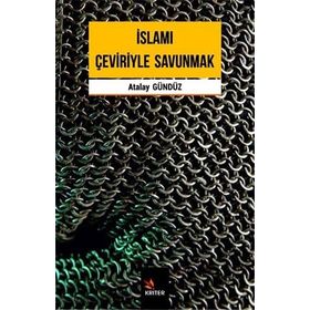 İslamı Çeviriyle Savunmak - Atalay Gündüz