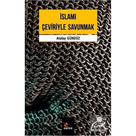 İslamı Çeviriyle Savunmak - Atalay Gündüz