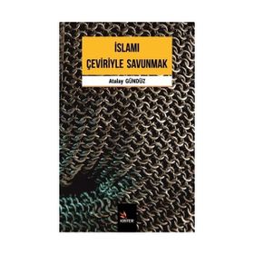 İslamı Çeviriyle Savunmak - Atalay Gündüz