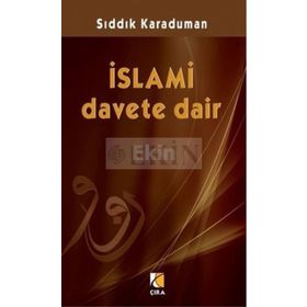 İSLAMİ DAVETE DAIR - SIDDIK KARADUMAN