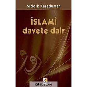 İSLAMİ DAVETE DAIR - SIDDIK KARADUMAN