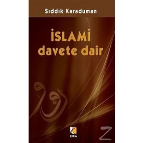 İSLAMİ DAVETE DAIR - SIDDIK KARADUMAN