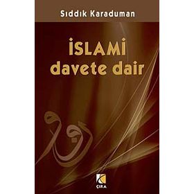 İSLAMİ DAVETE DAIR - SIDDIK KARADUMAN