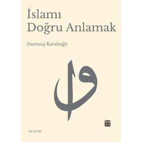 İslamı Doğru Anlamak - Durmuş Kabağlı