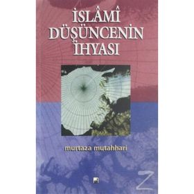 İslami Düşüncenin İhyası - Şehid Murtaza Mutahhari