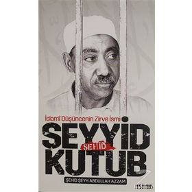 İslami Düşüncenin Zirve İsmi - Şehid Seyyid Kutub - Abdullah Samed