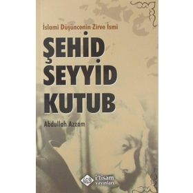 İslami Düşüncenin Zirve İsmi - Şehid Seyyid Kutub - Abdullah Samed
