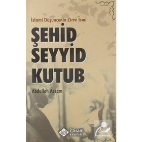 İslami Düşüncenin Zirve İsmi - Şehid Seyyid Kutub - Abdullah Samed