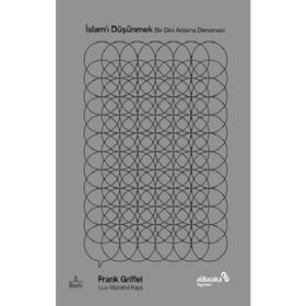 İslamı Düşünmek - Frank Griffel