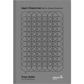 İslamı Düşünmek - Frank Griffel