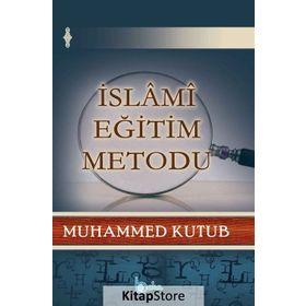 İslami Eğitim Metodu - Prof. Muhammed Kutub