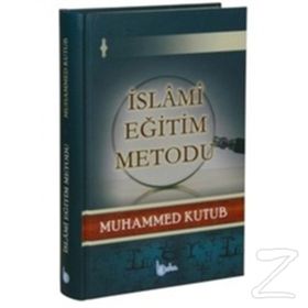 İslami Eğitim Metodu - Prof. Muhammed Kutub