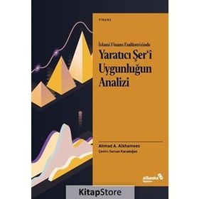 İslami Finans Endüstrisinde Yaratıcı Şer'î Uygunluğun Analizi - Ahmad A.