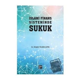 İslami Finans Sisteminde Sukuk - Dilşad Tülgen Çetin