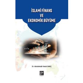 İslami Finans ve Ekonomik Büyüme - Abdulkadir Sezai Emeç