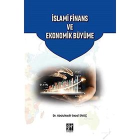 İslami Finans ve Ekonomik Büyüme - Abdulkadir Sezai Emeç