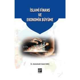 İslami Finans ve Ekonomik Büyüme - Abdulkadir Sezai Emeç