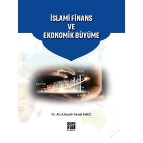İslami Finans ve Ekonomik Büyüme - Abdulkadir Sezai Emeç